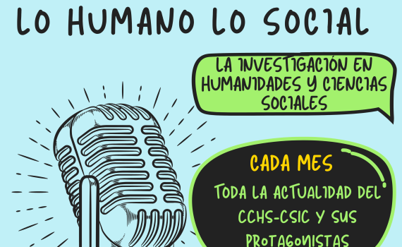 Nace "Lo humano, lo social": el nuevo podcast del CCHS para descubrir qué se investiga en humanidades y ciencias sociales